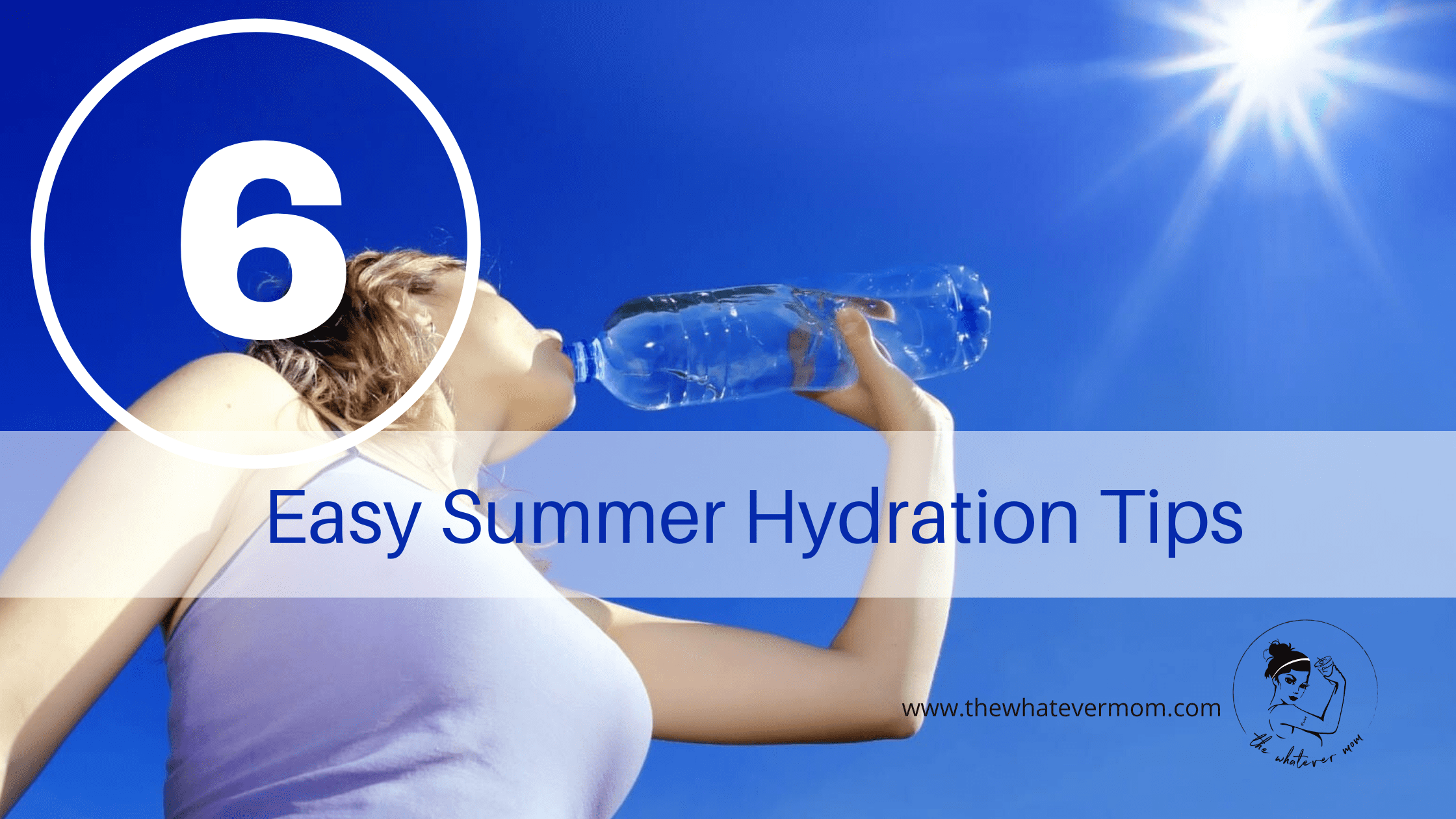 https://thewhatevermom.com/wp-content/uploads/2020/06/Easy-Summer-Hydration-Tips.png